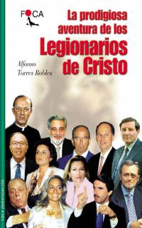 LA PRODIGIOSA AVENTURA DE LOS LEGIONARIOS DE CRISTO