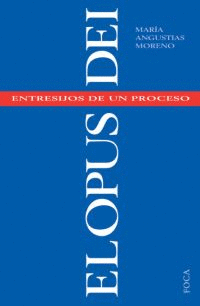 EL OPUS DEI. ENTRESIJOS DE UN PROCESO