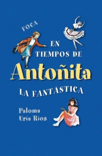 EN TIEMPOS DE ANTOITA LA FANTASTICA