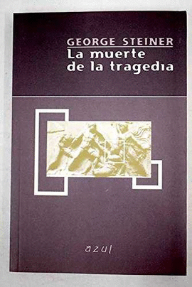 LA MUERTE DE LA TRAGEDIA.