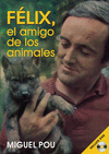 FELIX,EL AMIGO DE LOS ANIMALES