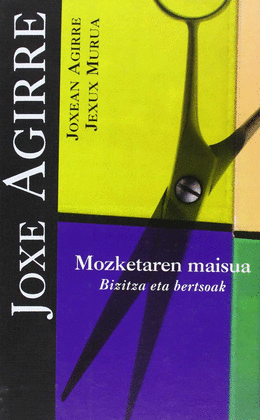 JOXE AGIRRE:MOZKETAREN MAISUA