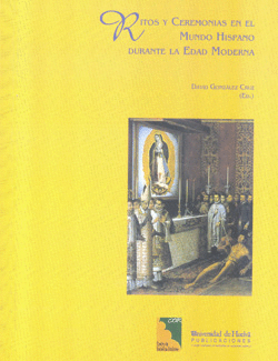 RITOS Y CEREMONIAS EN EL MUNDO HISPANO DURANTE LA EDAD MODERNA