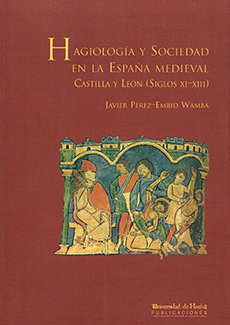 HAGIOLOGIA Y SOCIEDAD EN LA ESPA�A MEDIEVAL CASTILLA Y LEON (SIGL