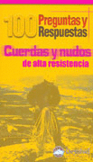 CUERDAS Y NUDOS DE ALTA RESISTENCIA 100 PREGUNTAS Y RESPUESTAS