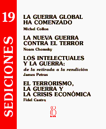 LA GUERRA GLOBAL HA COMENZADO;LA NUEVA GUERRA CONTRA EL TERROR;LOS INTELECTUALES