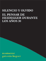 SILENCIO Y OLVIDO. EL PENSAR DE HEIDEGGER DURANTE LOS AOS 30