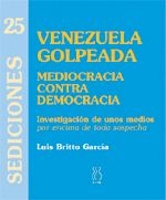 VENEZUELA GOLPEADA-MEDIOCRACIA CONTRA DEMOCRACIA. SEDICIONES 25