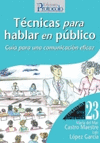 TECNICAS PARA HABLAR EN PUBLICO. GUIA PARA UNA COM