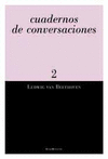 CUADERNOS DE CONVERSACIONES 2 BEETHOVEN