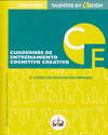 CUADERNOS DE ENTRENAMIENTO COGNITIVO CREATIVO 6E.P.