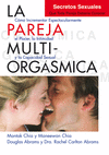 LA PAREJA MULTIORG�SMICA. SECRETOS SEXUALES QUE TODA PAREJA DEBER�A CONOCER