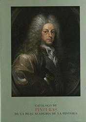 CATALOGO DE PINTURAS DE LA REAL ACADEMIA DE LA HISTORIA