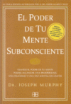 PODER DE TU MENTE SUBCONSCIENTE, EL