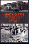 MADRID 1939 DEL GOLPE DE CASADO AL FINAL DE LA GUERRA CIVIL