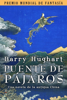 PUENTE DE PAJAROS: UNA NOVELA DE LA ANTIGUA CHINA