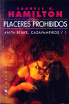 PLACERES PROHIBIDOS .ANITA BLAKE,CAZAVAMPIROS /1