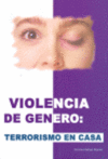 VIOLENCIA DE GENERO:TERRORISMO EN CASA