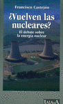 VUELVEN LAS NUCLEARES. DEBATE SOBRE LA ENERGIA NUCLEAR
