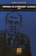 MEMORIAS DE UN BRIGADIER TOLERADO TOMO I