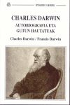 CHARLES DARWIN. AUTOBIOGRAFIA ETA GUTUN HAUTATUAK