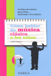 COMO HABLAR DE MUSICA CLASICA A LOS NIÑOS (+CD)