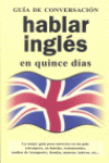 HABLAR INGLES EN QUINCE DIAS - GUIA CONVERSACION