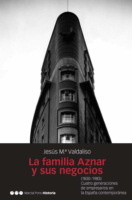 LA FAMILIA AZNAR Y SUS NEGOCIOS