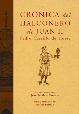 CRONICA DEL HALCONERO DE JUAN II PEDRO CARRILLO DE HUETE