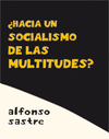 HACA UN SOCIALISMO DE LAS MULTITUDES?