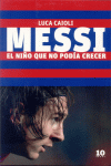MESSI, EL NI�O QUE NO PODIA CRECER
