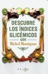 DESCUBRE LOS �NDICES GLUC�MICOS CON MICHEL MONTIGNAC