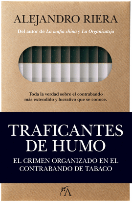 TRAFICANTES DE HUMO. EL CRIMEN ORGANIZADO EN EL CONTRABANDO DE TA