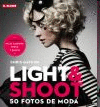 LIGHT & SHOOT. 50 FOTOS DE MODA