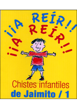 CHISTES INFANTILES DE JAIMITO/1-A REIR!!A REIR!!