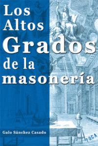 LOS ALTOS GRADOS DE LA MASONERIA