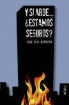 Y SI ARDE ESTAMOS SEGUROS?