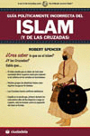 GUIA POLITICAMENTE INCORRECTA DEL ISLAM (Y DE LAS CRUZADAS)