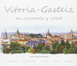 VITORIA-GASTEIZ EN ACUARELA Y VERSO