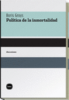 POLITICA DE LA INMORTALIDAD