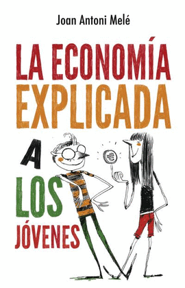 ECONOMA EXPLICADA A LOS JVENES, LA