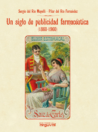UN SIGLO DE PUBLICIDAD FARMACEUTICA 1860-1960