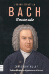 BACH. EL MUSICO SABIO