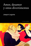 AMOR, DESAMOR Y OTROS DIVERTIMENTOS