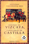 SEORES DE VIZCAYA, CABALLEROS DE CASTILLA -POL.