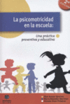 PSICOMOTRICIDAD EN LA ESCUELA: UNA PRACTICA PREVENTIVA Y EDUCATIV