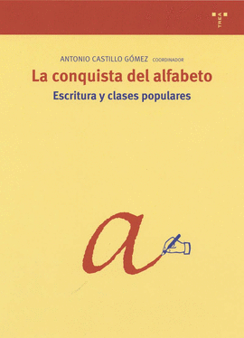 LA CONQUISTA DEL ALFABETO.ESCRITURA Y CLASES POPULARES