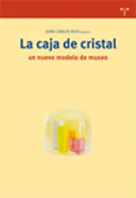 LA CAJA DE CRISTAL. UN NUEVO MODELO DE MUSEO.