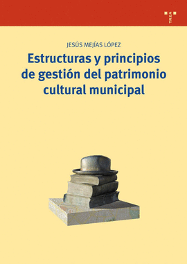 ESTRUCTURA Y PRINCIPIOS DE GESTION DEL PATRIMONIO CULTURAL
