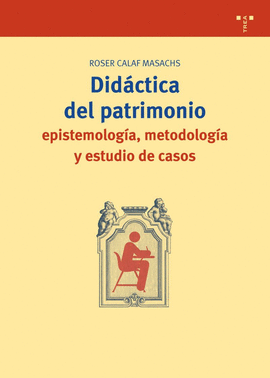 DIDACTICA DEL PATRIMONIO: EPISTEMOLOGIA, METODOLOGIA Y ESTUDIO DE